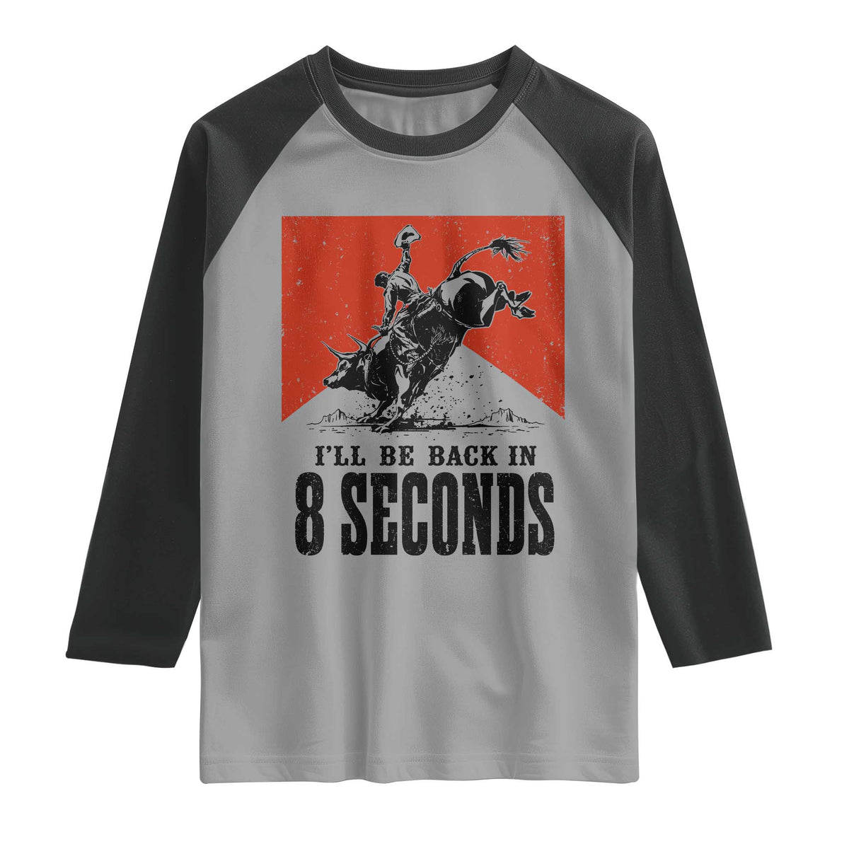 Funny Bull Rider Raglan Shirt I'll Be Back In 8 Seconds Bull Riding Rodeo