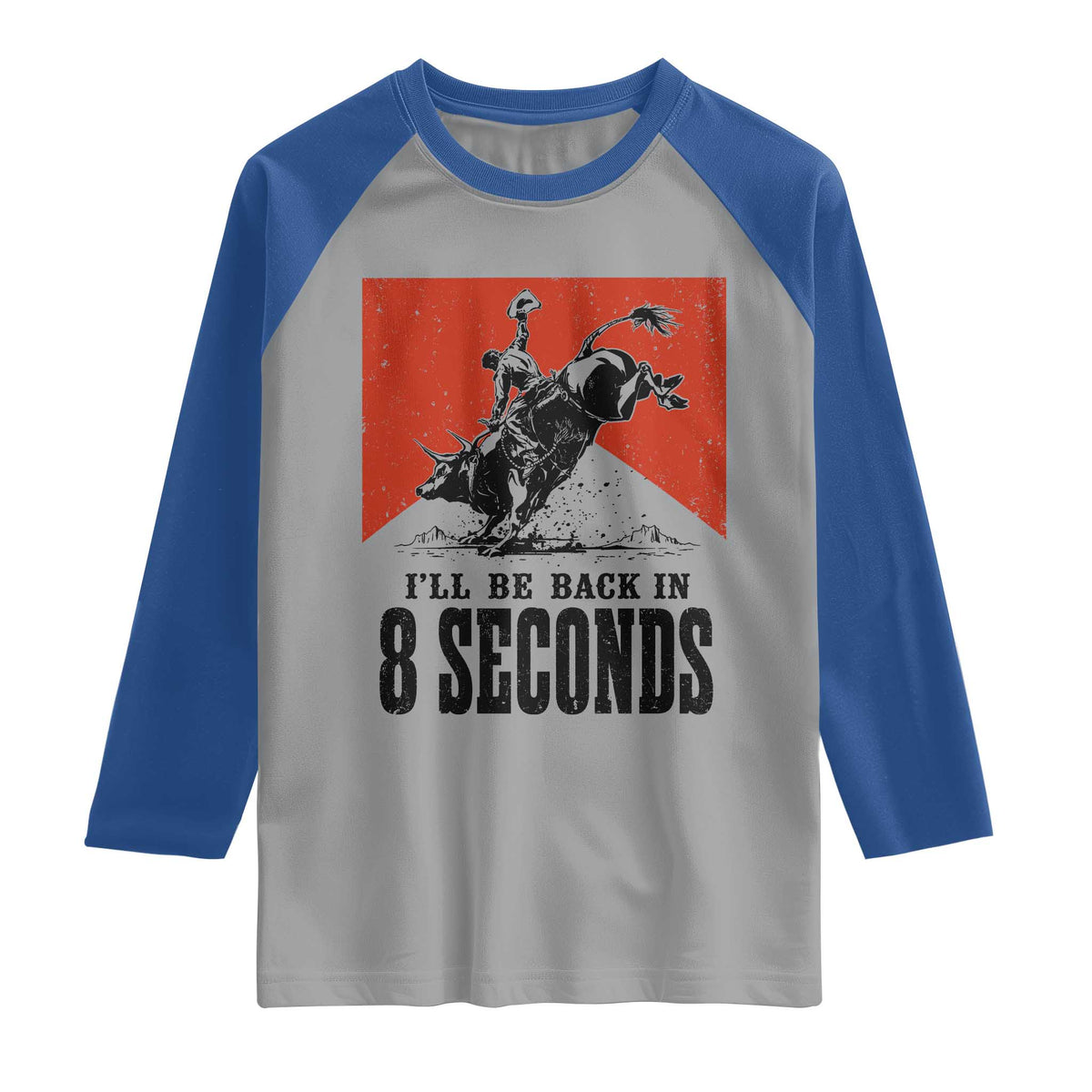 Funny Bull Rider Raglan Shirt I'll Be Back In 8 Seconds Bull Riding Rodeo