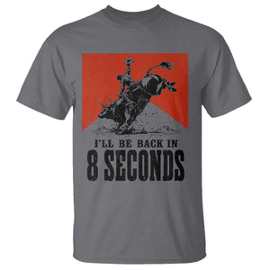 Funny Bull Rider T Shirt I'll Be Back In 8 Seconds Bull Riding Rodeo