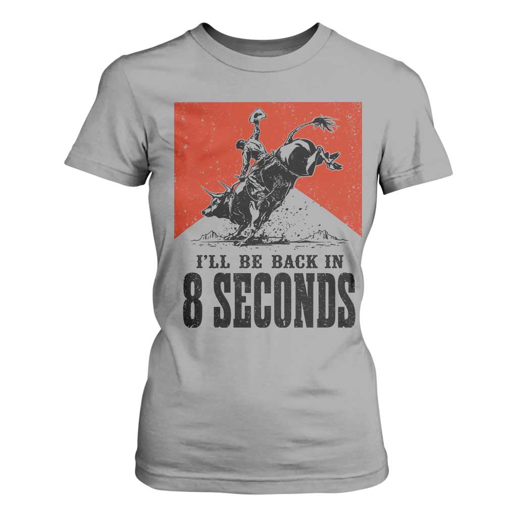 Funny Bull Rider T Shirt For Women I'll Be Back In 8 Seconds Bull Riding Rodeo
