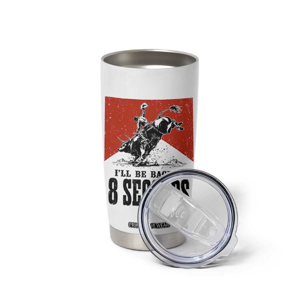 Funny Bull Rider Tumbler Cup I'll Be Back In 8 Seconds Bull Riding Rodeo