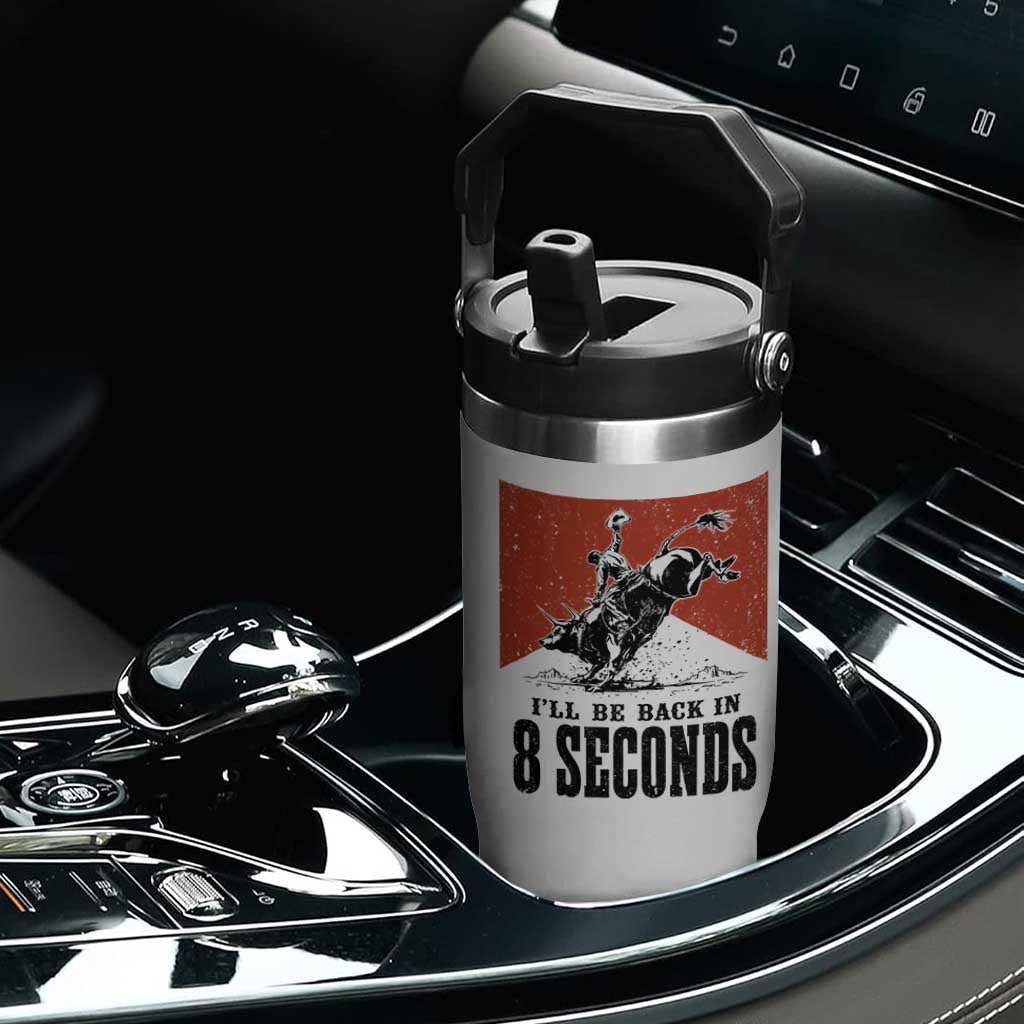 Funny Bull Rider Flip Straw Tumbler I'll Be Back In 8 Seconds Bull Riding Rodeo