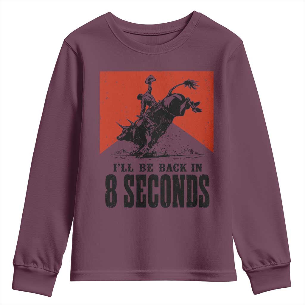 Funny Bull Rider Youth Sweatshirt I'll Be Back In 8 Seconds Bull Riding Rodeo
