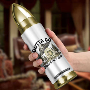 Funny Frog Alien Abduction Bullet Tumbler Gotta Go Vibes Are Off UFO Forest