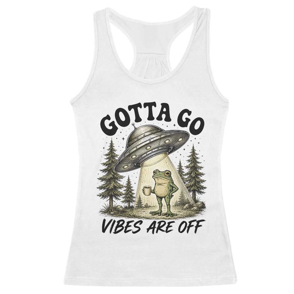 Funny Frog Alien Abduction Racerback Tank Top Gotta Go Vibes Are Off UFO Forest