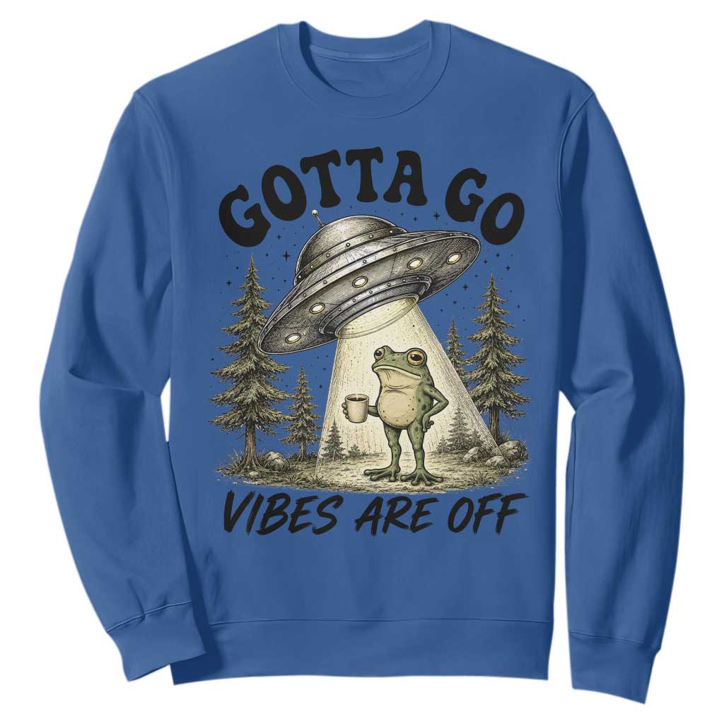 Funny Frog Alien Abduction Sweatshirt Gotta Go Vibes Are Off UFO Forest