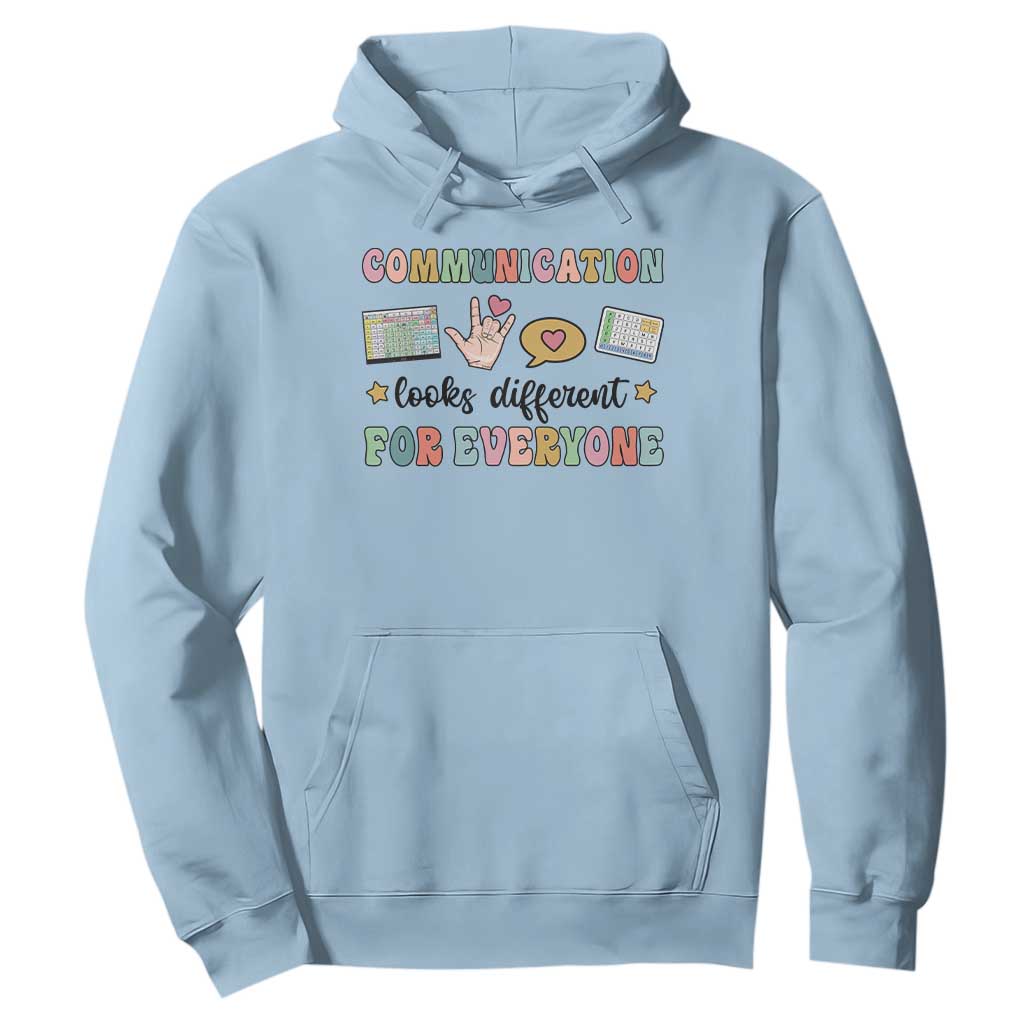 Special Education Teacher Hoodie Communication Looks Different For Everyone Autism Speech Therapy TS11 Light Blue Print Your Wear