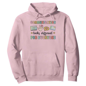 Special Education Teacher Hoodie Communication Looks Different For Everyone Autism Speech Therapy TS11 Light Pink Print Your Wear
