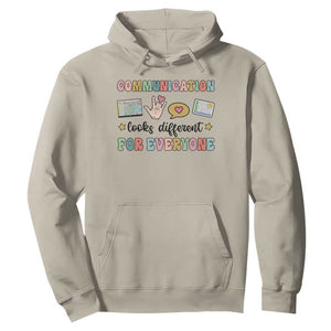 Special Education Teacher Hoodie Communication Looks Different For Everyone Autism Speech Therapy TS11 Sand Print Your Wear