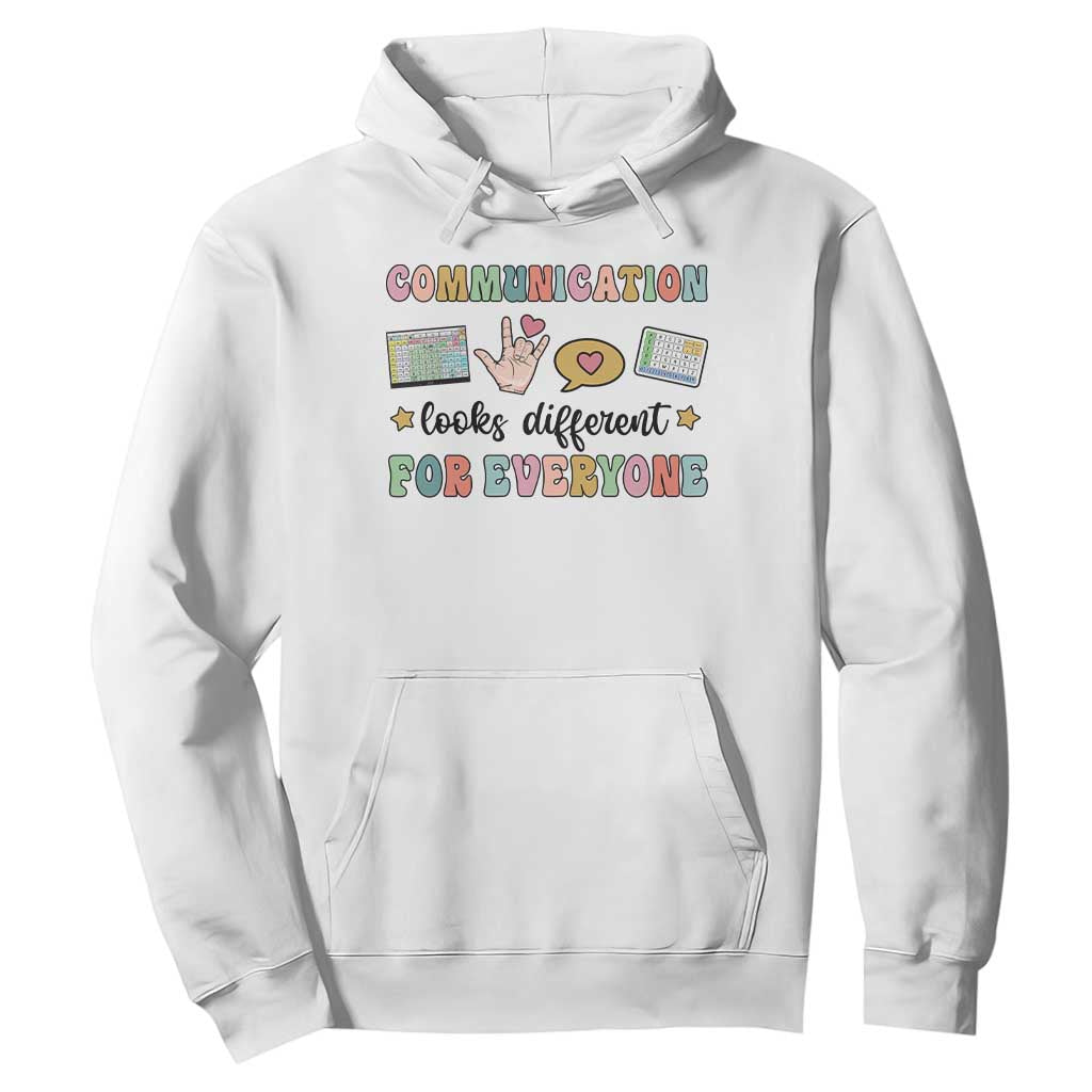 Special Education Teacher Hoodie Communication Looks Different For Everyone Autism Speech Therapy TS11 White Print Your Wear