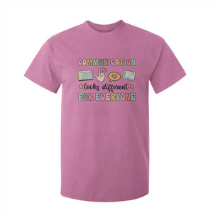 Special Education Teacher T Shirt For Kid Communication Looks Different For Everyone Autism Speech Therapy TS11 Azalea Print Your Wear