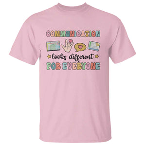 Special Education Teacher T Shirt Communication Looks Different For Everyone Autism Speech Therapy TS11 Light Pink Print Your Wear