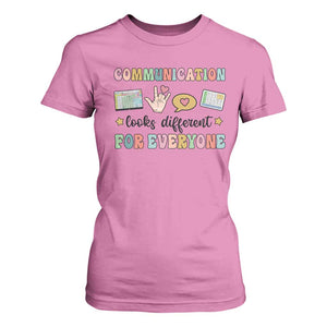 Special Education Teacher T Shirt For Women Communication Looks Different For Everyone Autism Speech Therapy TS11 Azalea Print Your Wear