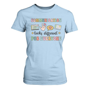 Special Education Teacher T Shirt For Women Communication Looks Different For Everyone Autism Speech Therapy TS11 Light Blue Print Your Wear