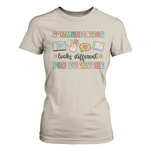 Special Education Teacher T Shirt For Women Communication Looks Different For Everyone Autism Speech Therapy TS11 Sand Print Your Wear