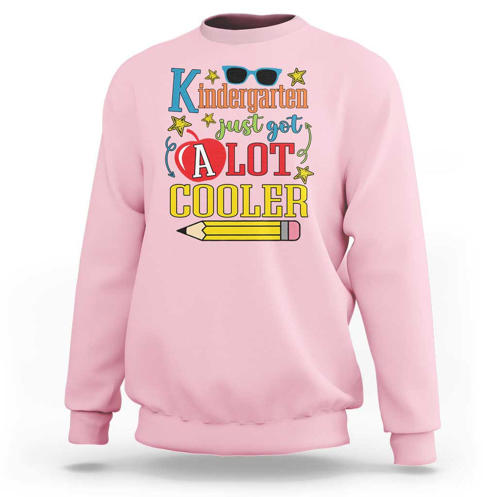 Funny Kindergarten Just Got A Lot Cooler Sweatshirt First Day Of School Sunglass Red Apple TS11 Light Pink Print Your Wear