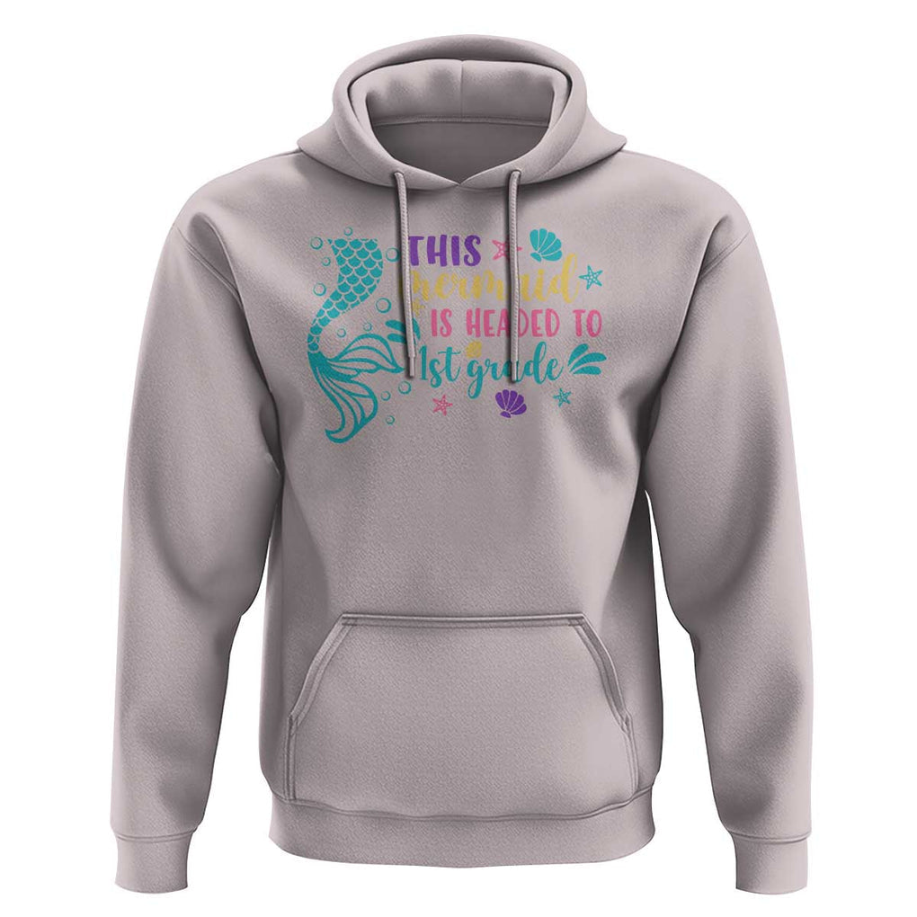 Funny Back To School Hoodie This Mermaid Is Headed To 1st Grade Bubbles Starfish Seashell TS11 Ice Gray Print Your Wear