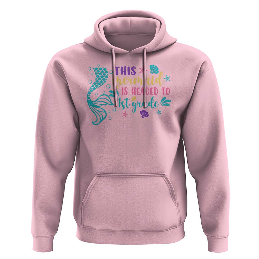 Funny Back To School Hoodie This Mermaid Is Headed To 1st Grade Bubbles Starfish Seashell TS11 Light Pink Print Your Wear