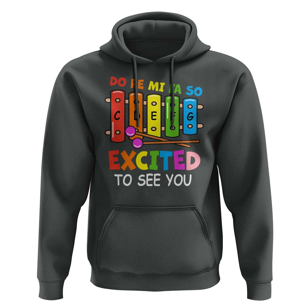 Music Teacher Hoodie Do Re Mi Fa So Excited To See You Back To School TS11 Dark Heather Print Your Wear