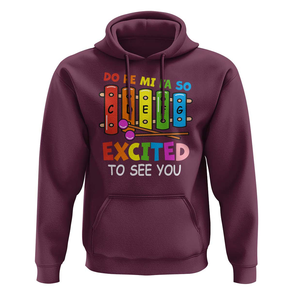 Music Teacher Hoodie Do Re Mi Fa So Excited To See You Back To School TS11 Maroon Print Your Wear