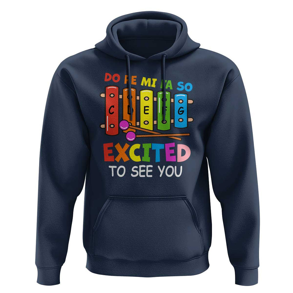 Music Teacher Hoodie Do Re Mi Fa So Excited To See You Back To School TS11 Navy Print Your Wear
