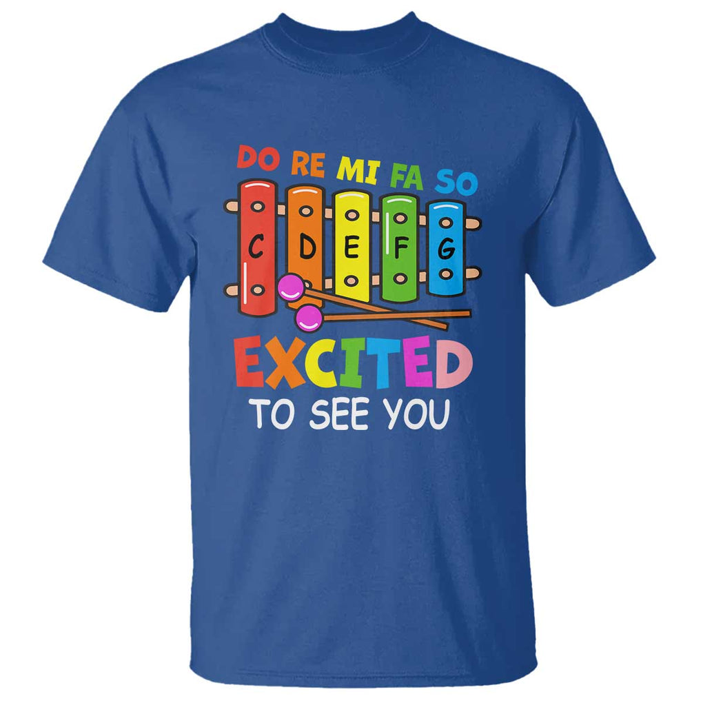 Music Teacher T Shirt Do Re Mi Fa So Excited To See You Back To School TS11 Royal Blue Print Your Wear