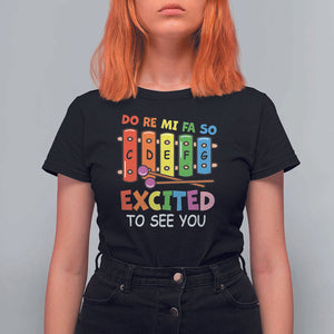 Music Teacher T Shirt For Women Do Re Mi Fa So Excited To See You Back To School TS11 Black Print Your Wear