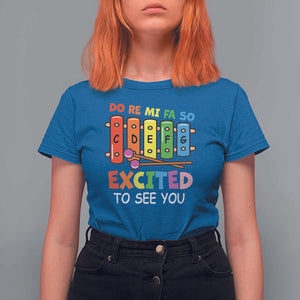 Music Teacher T Shirt For Women Do Re Mi Fa So Excited To See You Back To School TS11 Royal Blue Print Your Wear