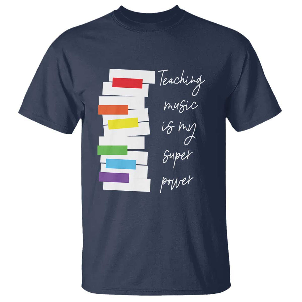 Music Teacher T Shirt Teaching Music Is My Superpower TS11 Navy Print Your Wear