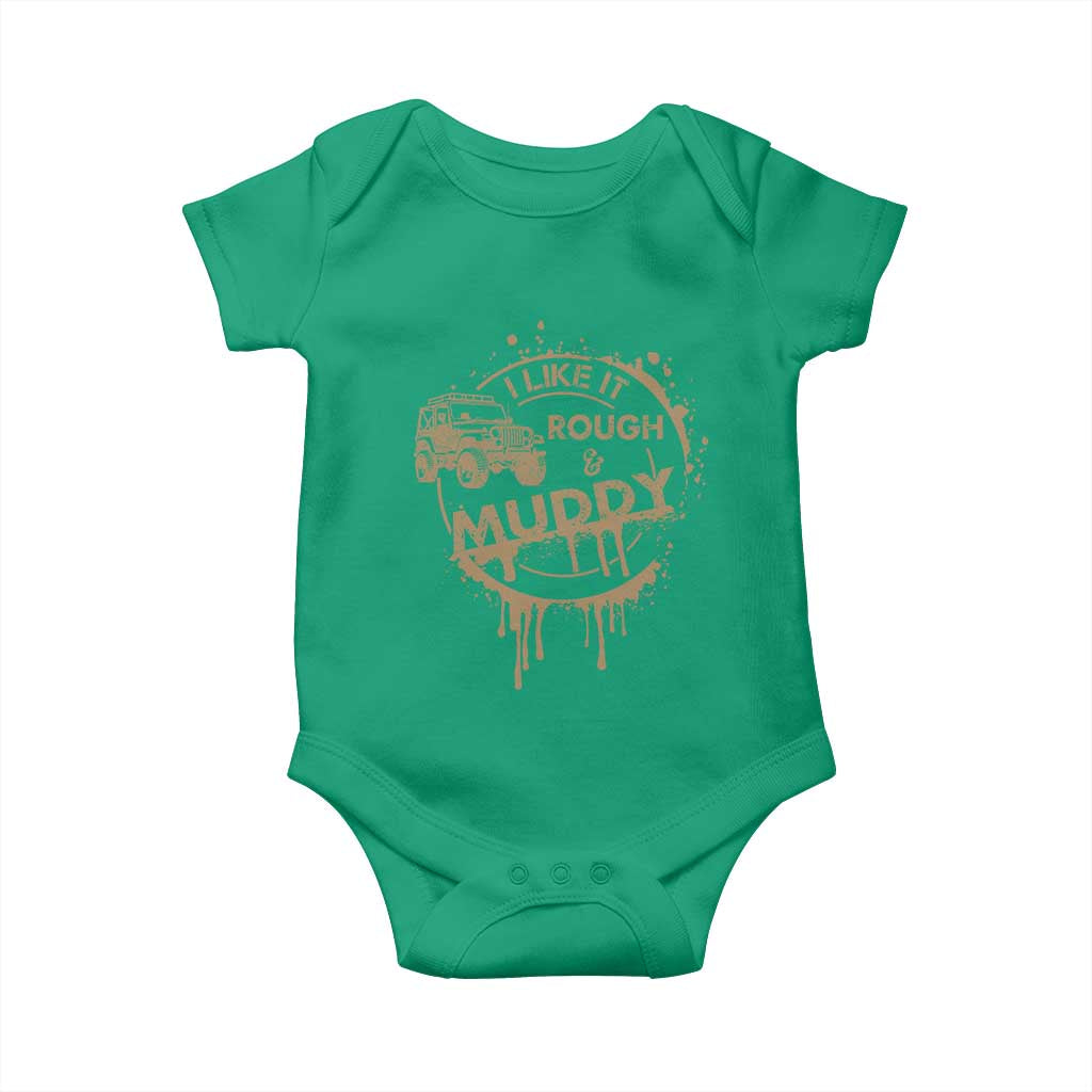 Funny Off Road Car Mud Baby Onesie I Like It Rough And Muddy TS11 Irish Green Print Your Wear