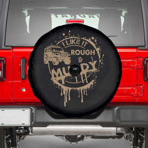 Funny Off Road Car Mud Spare Tire Cover I Like It Rough And Muddy TS11 Black Print Your Wear