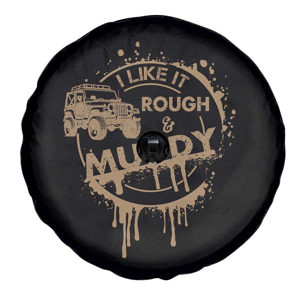 Funny Off Road Car Mud Spare Tire Cover I Like It Rough And Muddy TS11 Print Your Wear