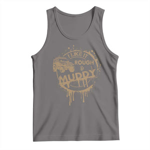 Funny Off Road Car Mud Tank Top I Like It Rough And Muddy TS11 Deep Heather Print Your Wear