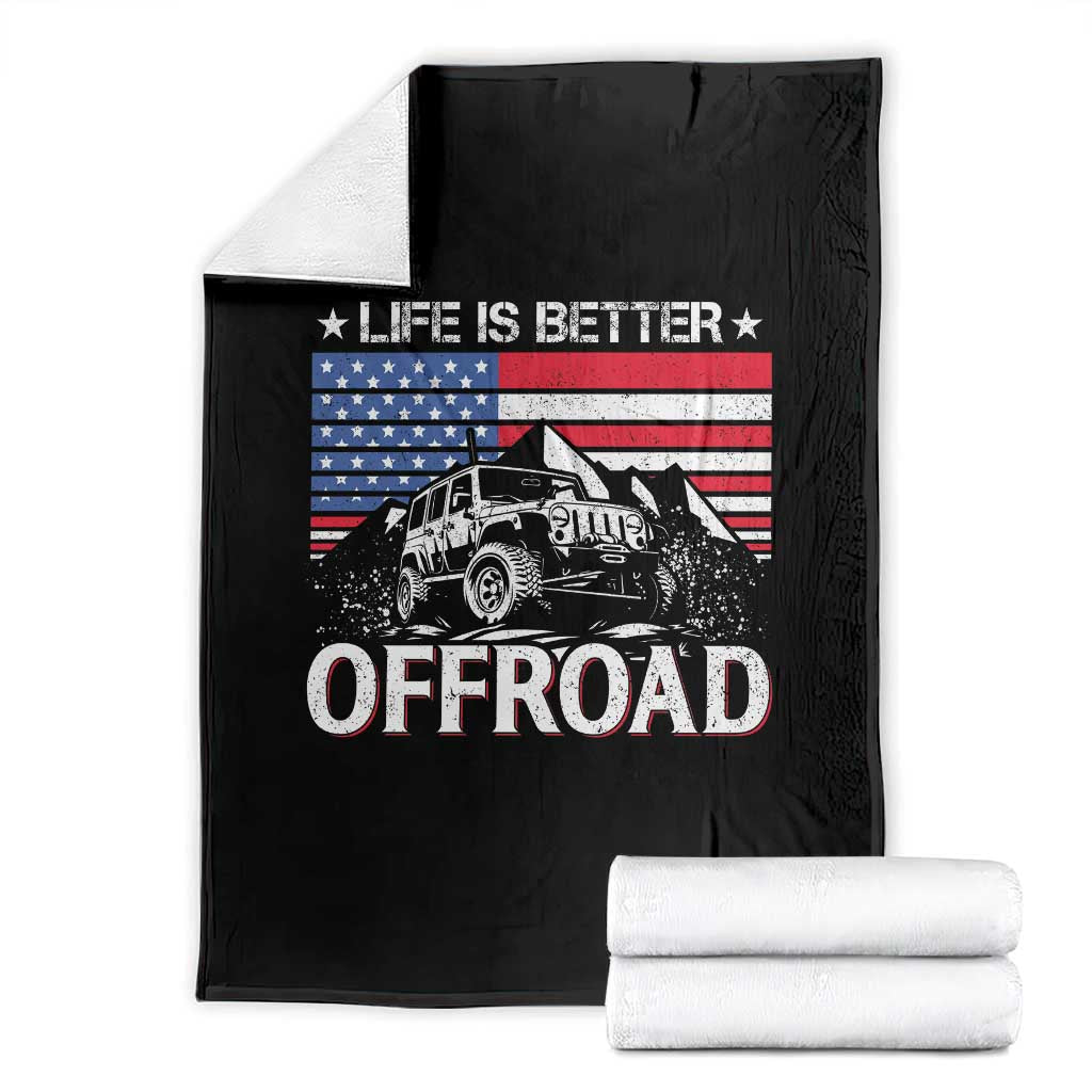 Life Is Better Off Road Car Throw Blanket American Flag Mountain Adventure TS11 Black Print Your Wear