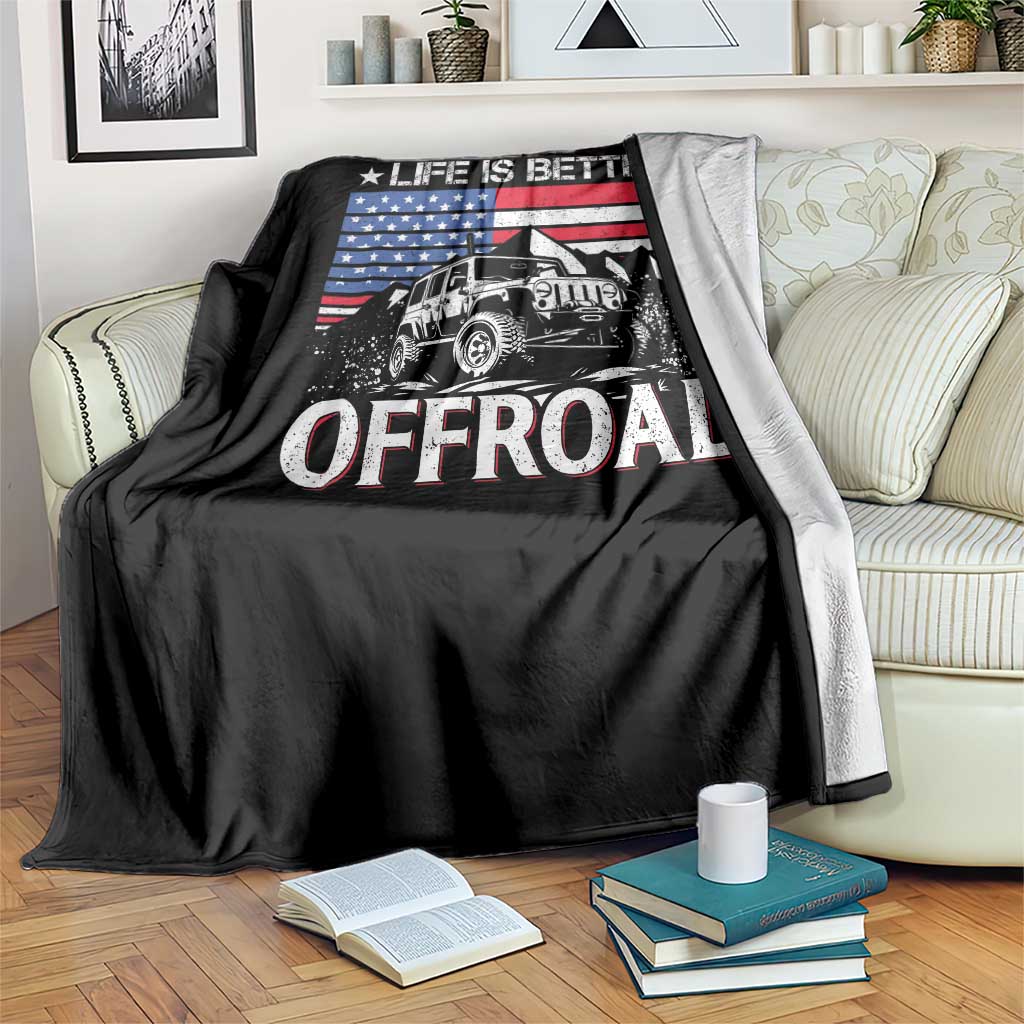 Life Is Better Off Road Car Throw Blanket American Flag Mountain Adventure TS11 Print Your Wear