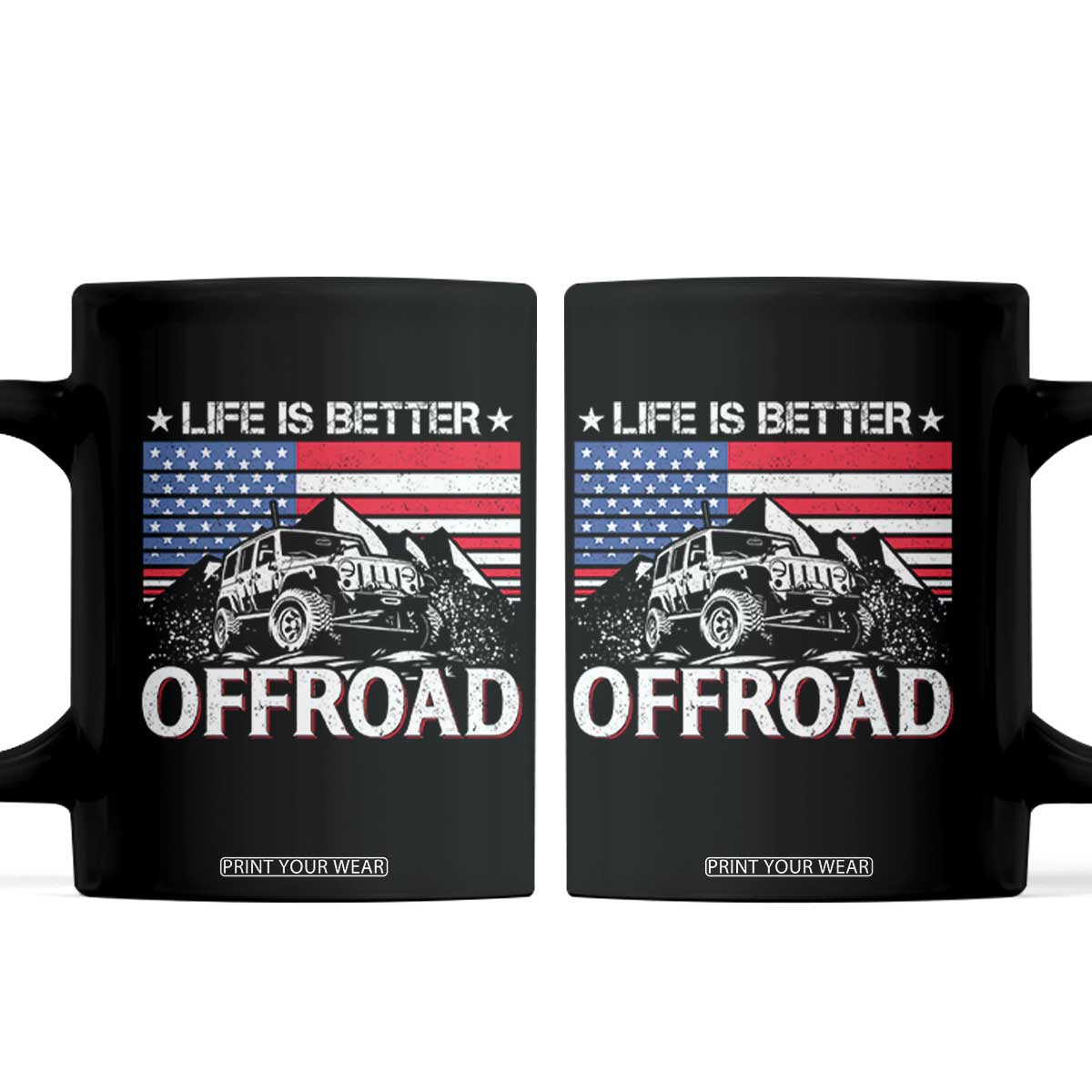 Life Is Better Off Road Car Coffee Mug American Flag Mountain Adventure TS11 Black Print Your Wear