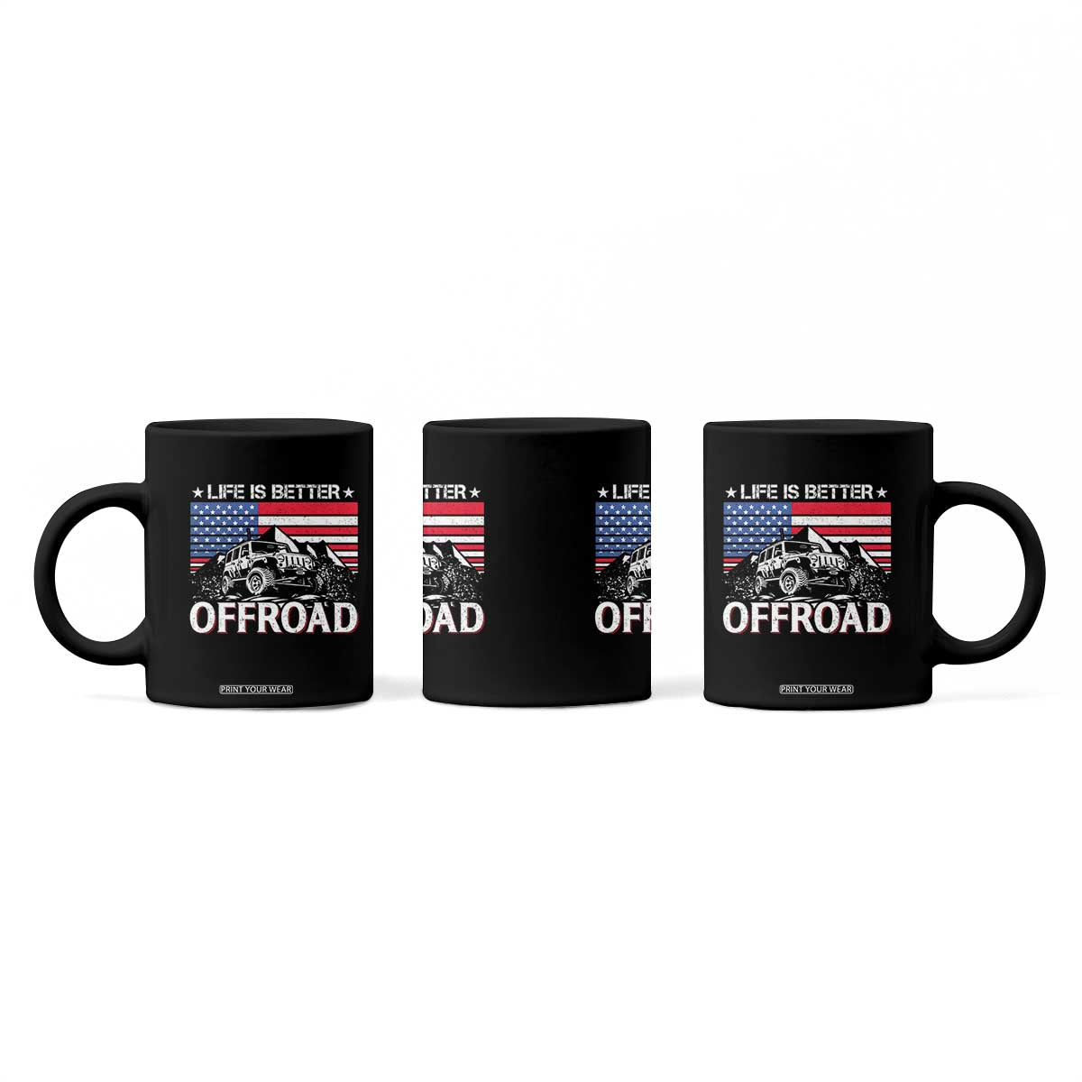 Life Is Better Off Road Car Coffee Mug American Flag Mountain Adventure TS11 Print Your Wear