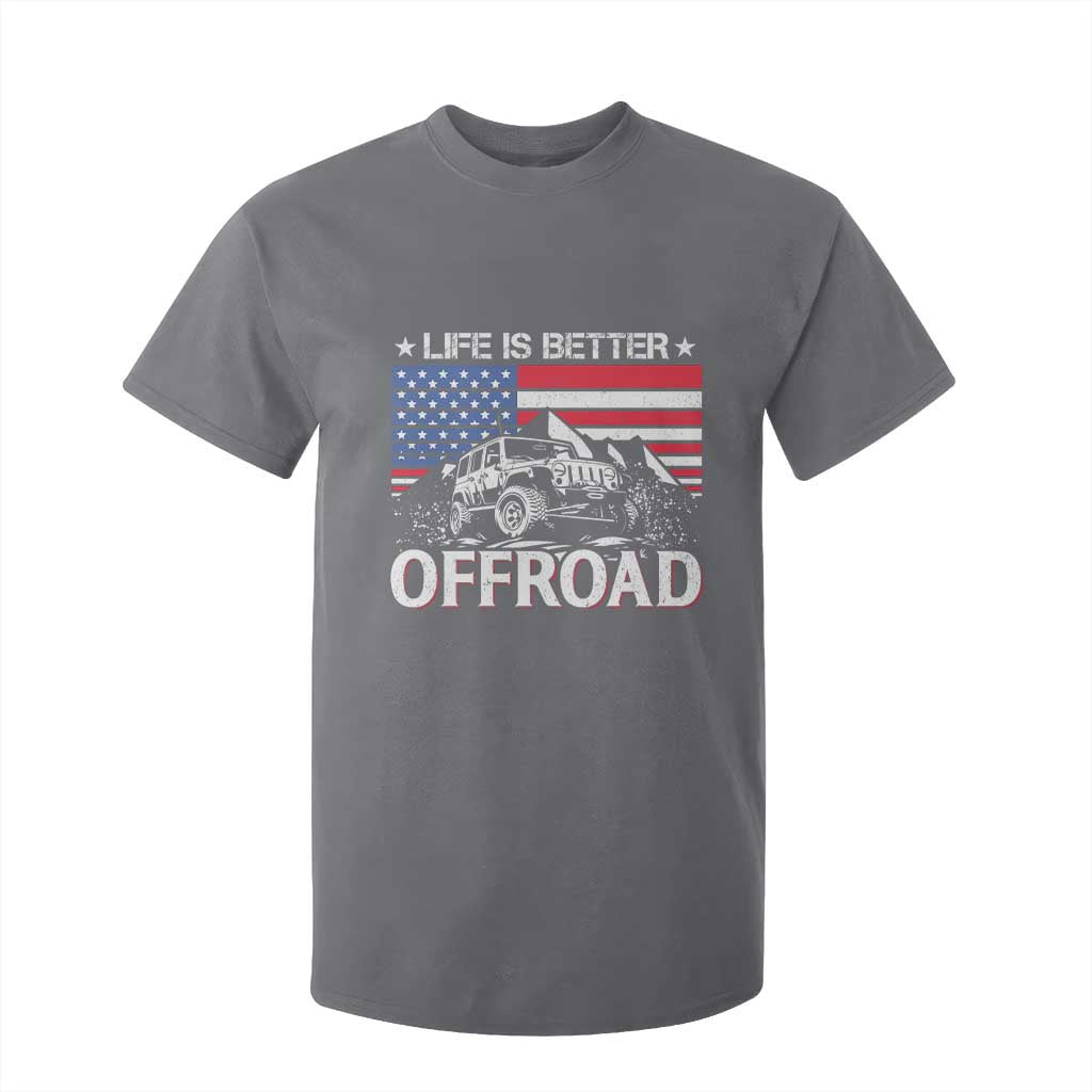 Life Is Better Off Road Car T Shirt For Kid American Flag Mountain Adventure TS11 Charcoal Print Your Wear