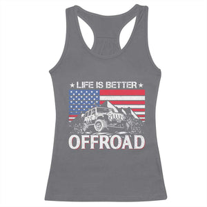 Life Is Better Off Road Car Racerback Tank Top American Flag Mountain Adventure TS11 Charcoal Print Your Wear