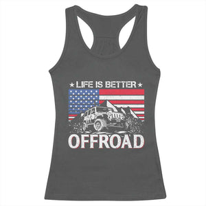 Life Is Better Off Road Car Racerback Tank Top American Flag Mountain Adventure TS11 Dark Heather Print Your Wear