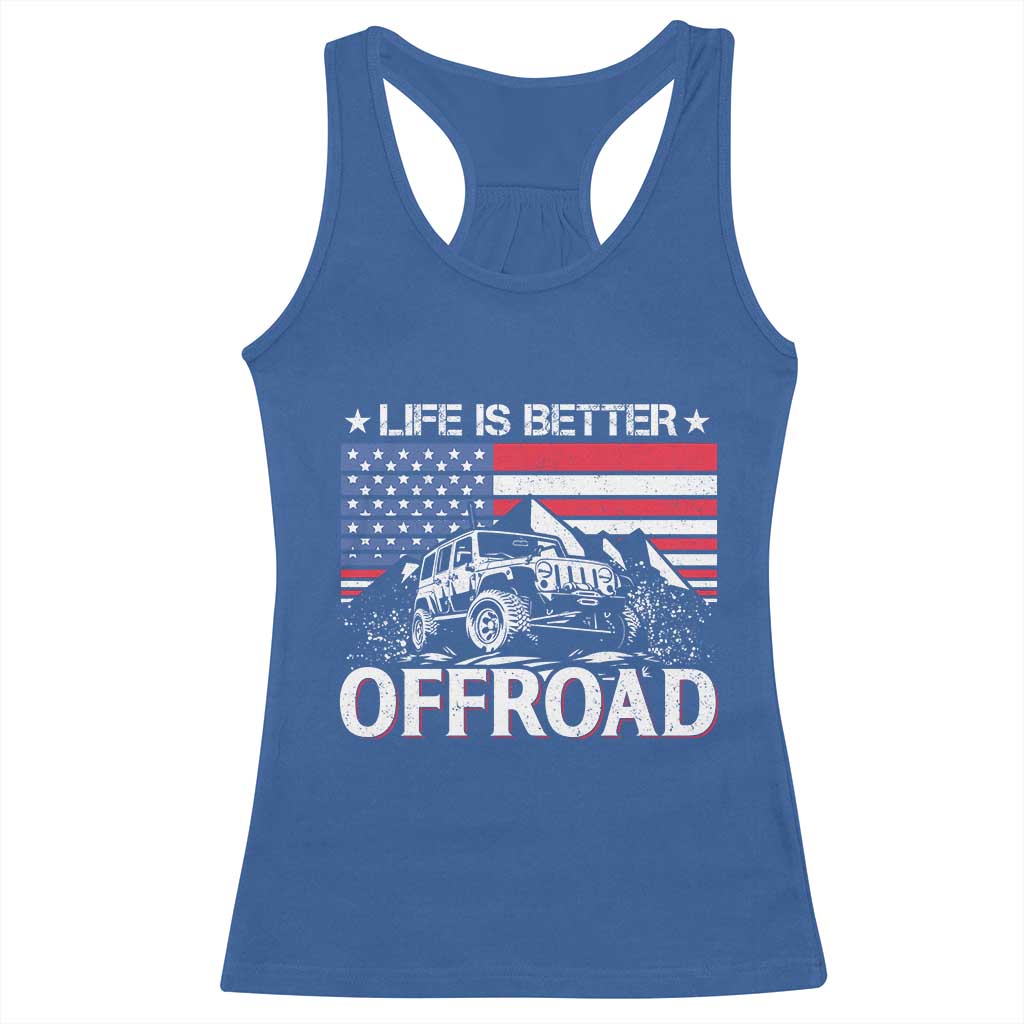 Life Is Better Off Road Car Racerback Tank Top American Flag Mountain Adventure TS11 Royal Blue Print Your Wear