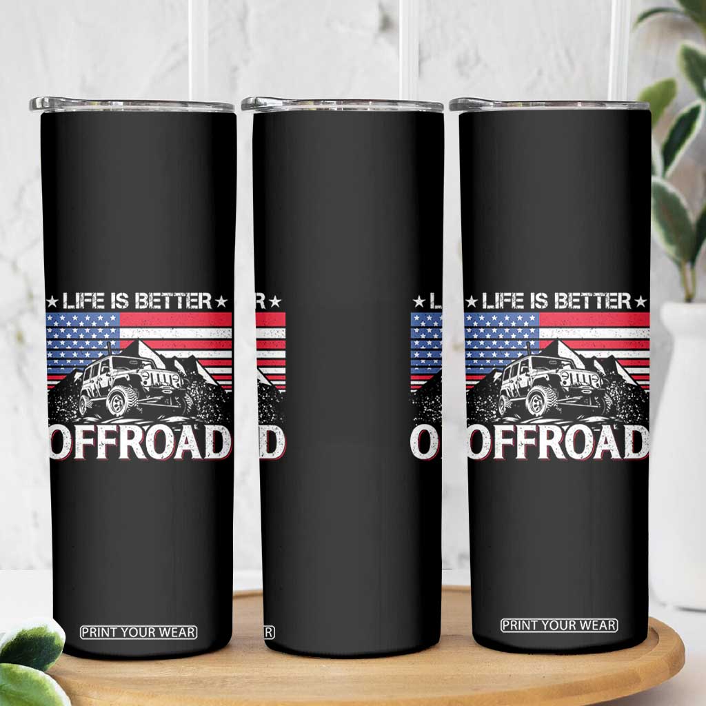 Life Is Better Off Road Car Skinny Tumbler American Flag Mountain Adventure TS11 Print Your Wear