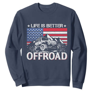 Life Is Better Off Road Car Sweatshirt American Flag Mountain Adventure TS11 Navy Print Your Wear