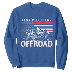 Life Is Better Off Road Car Sweatshirt American Flag Mountain Adventure TS11 Royal Blue Print Your Wear