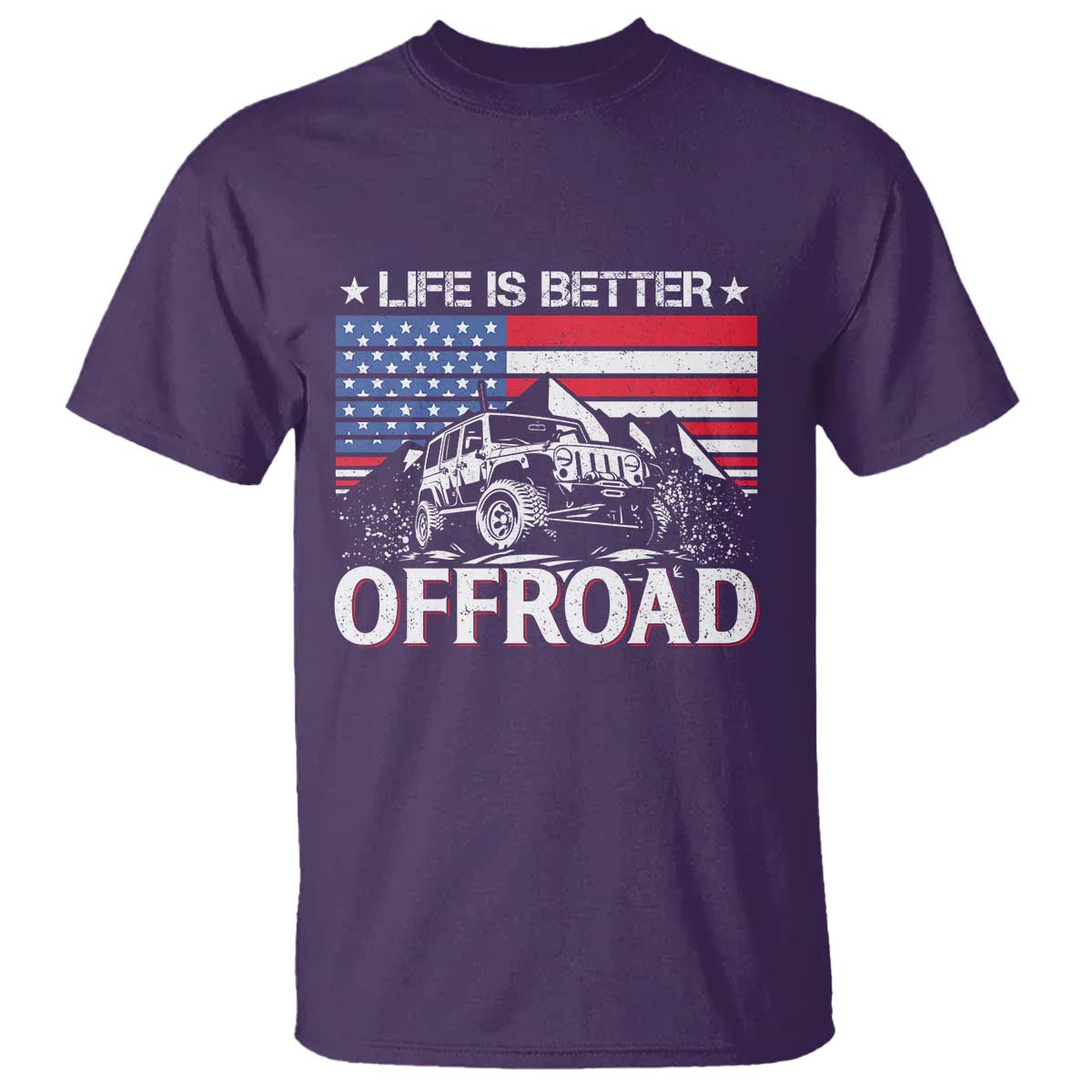 Life Is Better Off Road Car T Shirt American Flag Mountain Adventure TS11 Purple Print Your Wear
