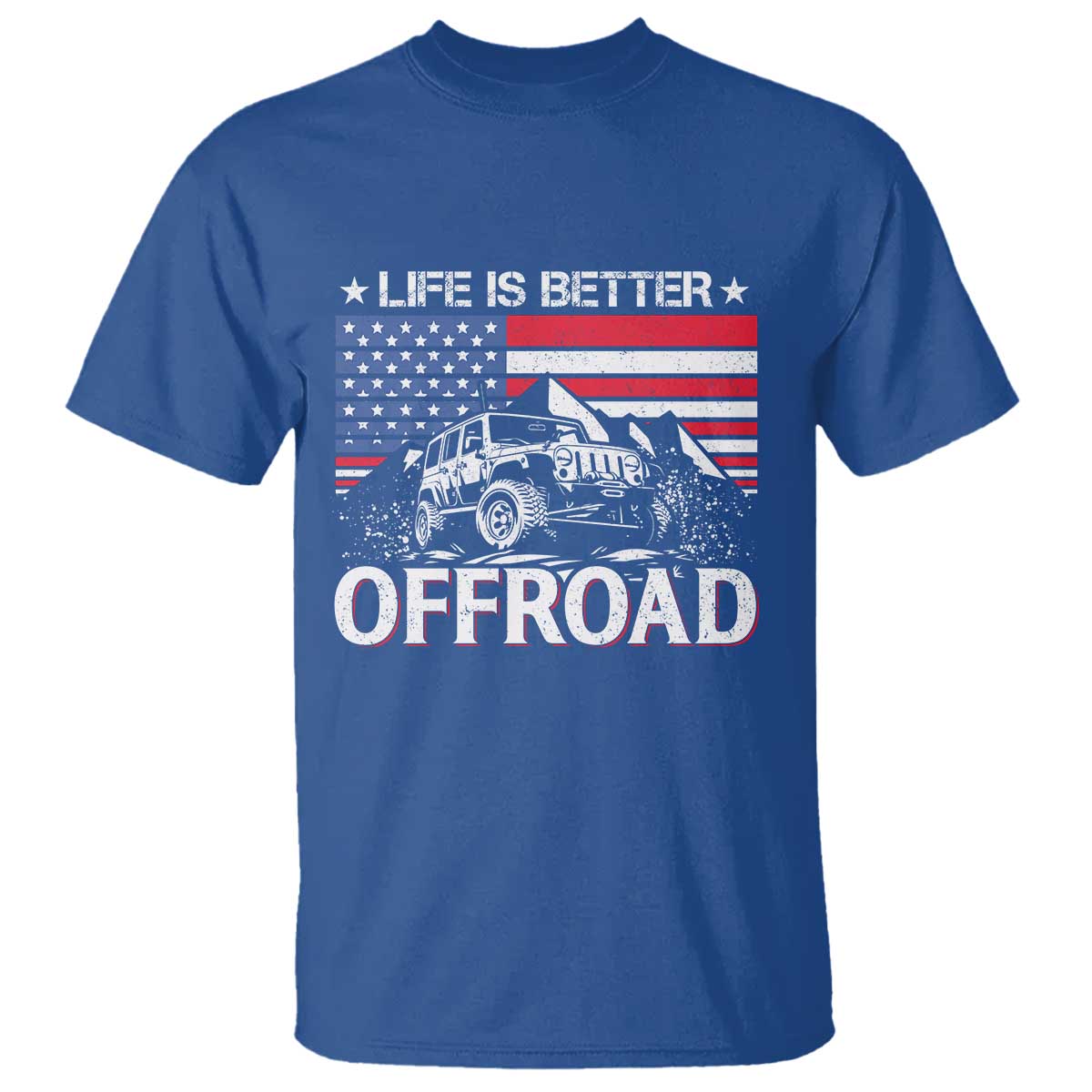 Life Is Better Off Road Car T Shirt American Flag Mountain Adventure TS11 Royal Blue Print Your Wear
