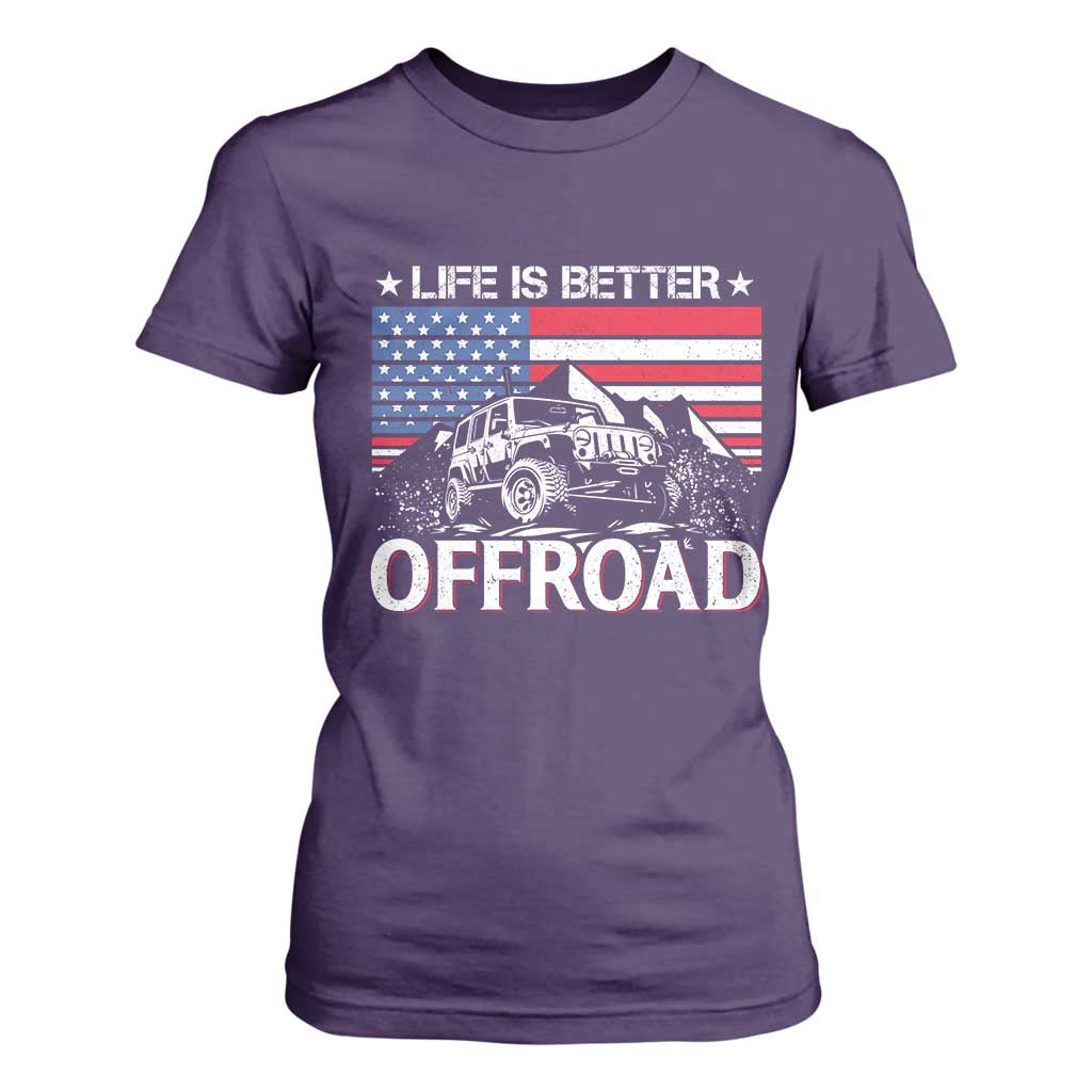Life Is Better Off Road Car T Shirt For Women American Flag Mountain Adventure TS11 Purple Print Your Wear