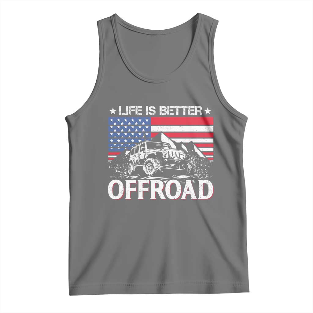 Life Is Better Off Road Car Tank Top American Flag Mountain Adventure TS11 Black Heather Print Your Wear