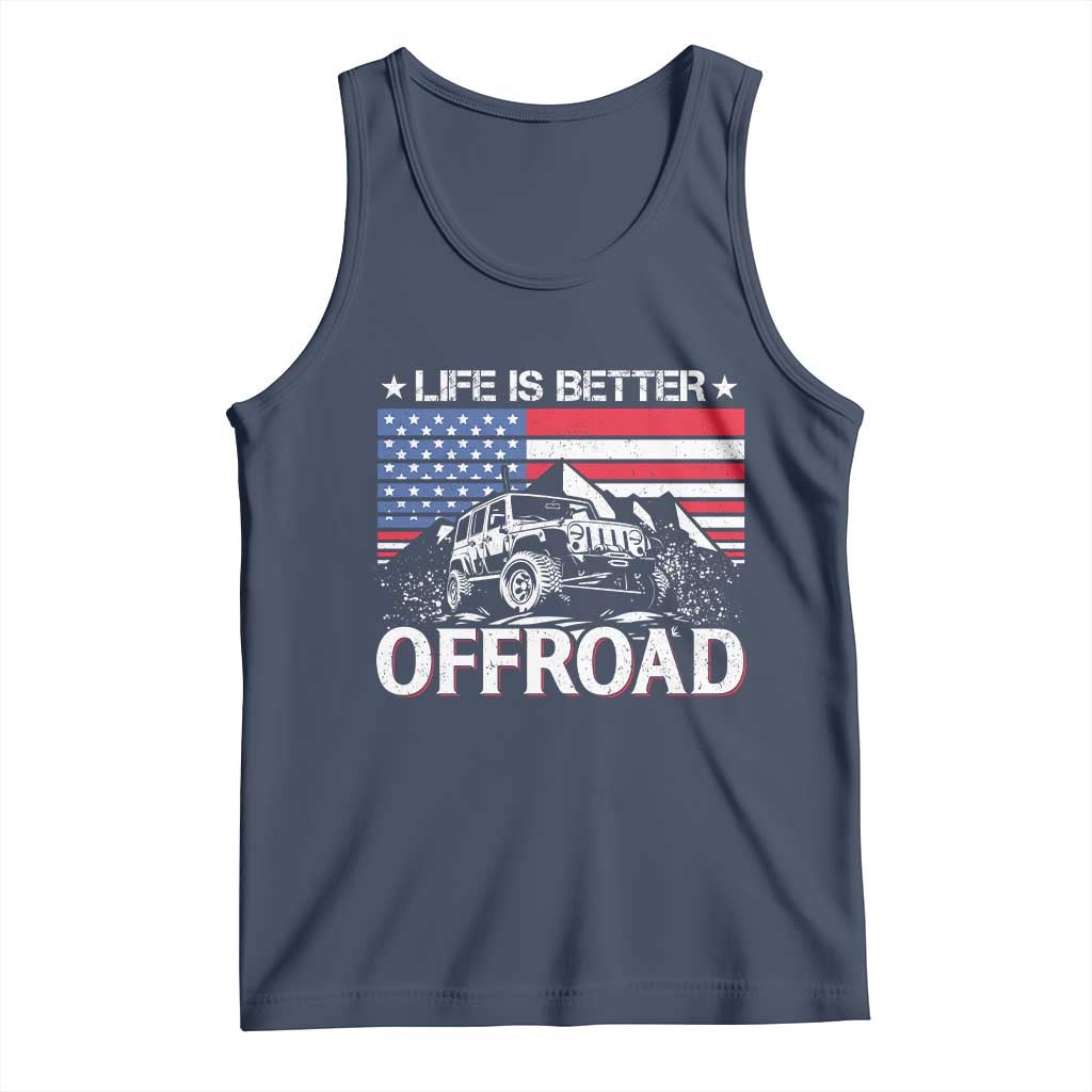 Life Is Better Off Road Car Tank Top American Flag Mountain Adventure TS11 Navy Print Your Wear