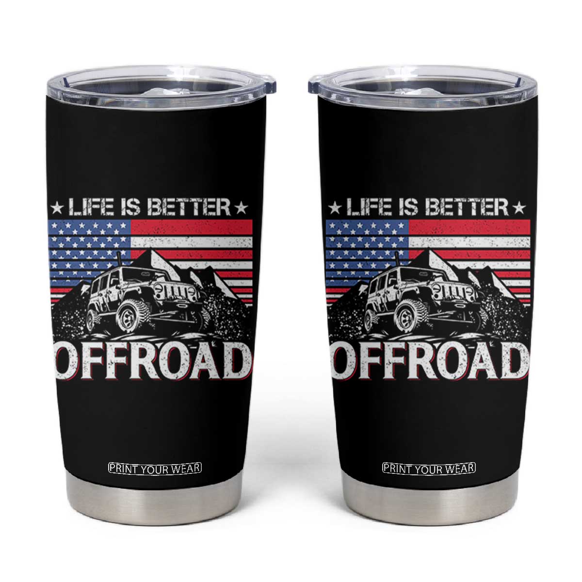 Life Is Better Off Road Car Tumbler Cup American Flag Mountain Adventure TS11 Black Print Your Wear